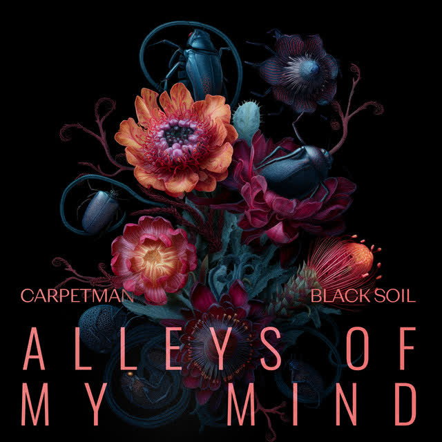 Carpetman, Black Soil - Alleys of My Mind