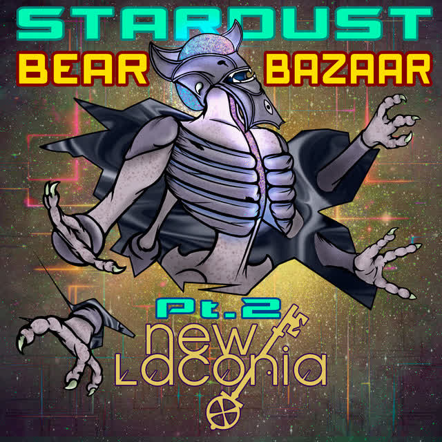 New Laconia - Stardust Bear Bazaar, Pt 2